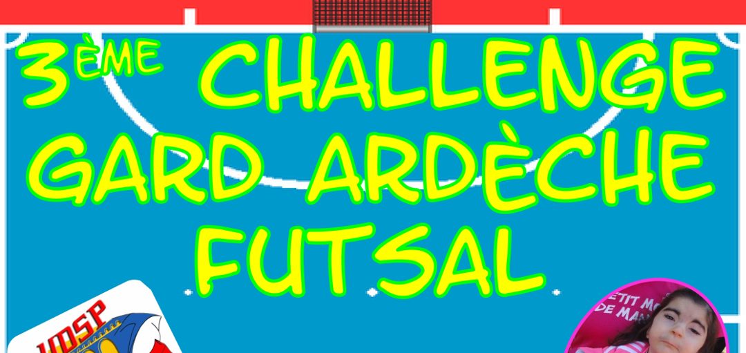 3ème Challenge Gard Ardèche Futsal